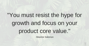 Focus on your product core value
