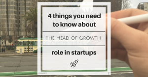 4 Things That You Need to Know About the Head of Growth Role in Startups